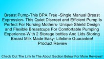 Breast Pump-This BPA Free -Single Manual Breast Expression- This Quiet Discreet and Efficient Pump Is Perfect For Nursing Mothers- Unique Shield Design and Flexible Breastcups For Comfortable Pumping Experience-With 2 Storage bottles And Lids Storing Brea