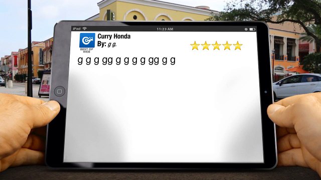 Curry Honda GA Amazing 5 Star Review by g g.