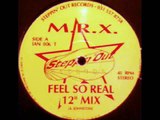 MRX - Feel so real (12'' mix)
