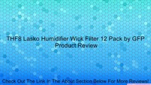THF8 Lasko Humidifier Wick Filter 12 Pack by GFP Review