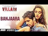 Banjaara Full Video Song _ Ek Villain _ Shraddha Kapoor_ Siddharth Malhotra