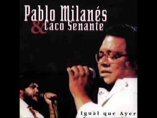 Pablo Milanés & Caco Senante - La Vida Es Un Sueño