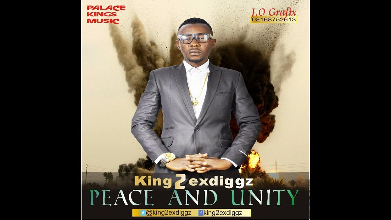 King 2exdiggz - Peace and unity