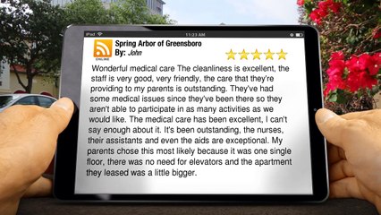 Spring Arbor of Greensboro GreensboroTerrific 5 Star Review by John