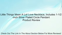 Little Things Mean A Lot Love Necklace, Includes 1-1/2-Inch Silver Plated Circle Pendant Review