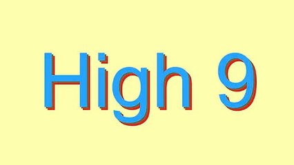 How to Pronounce High 9