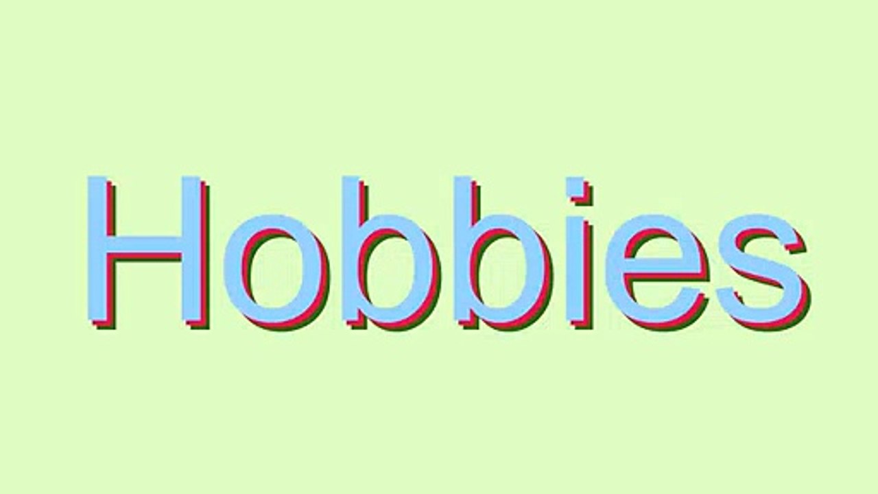 How to Pronounce Hobbies