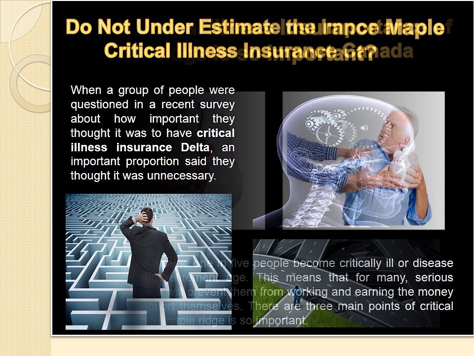 Do Not Under Estimate the Importance of Critical Illness Insurance Canada