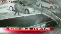 Yolda yürürken dereye böyle düştü!