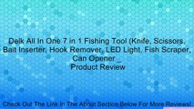 Delk All In One 7 in 1 Fishing Tool (Knife, Scissors, Bait Inserter, Hook Remover, LED Light, Fish Scraper, Can Opener _ Review
