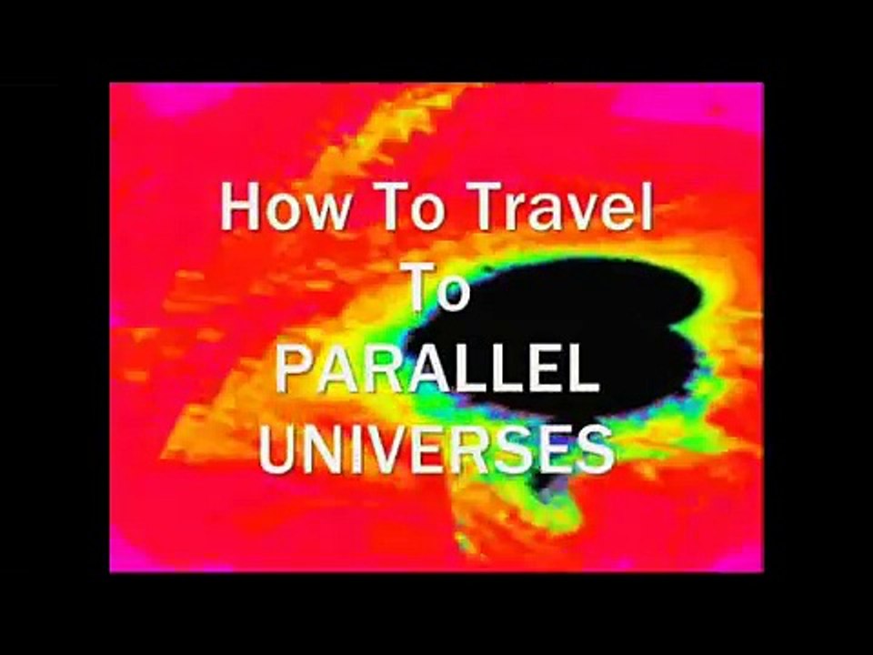 How To Travel To Parallel Universes