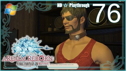 FINAL FANTASY XIV：A Realm Reborn (PC) - Pt.76 【Female Miqo'te】