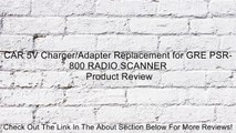 CAR 5V Charger/Adapter Replacement for GRE PSR-800 RADIO SCANNER Review