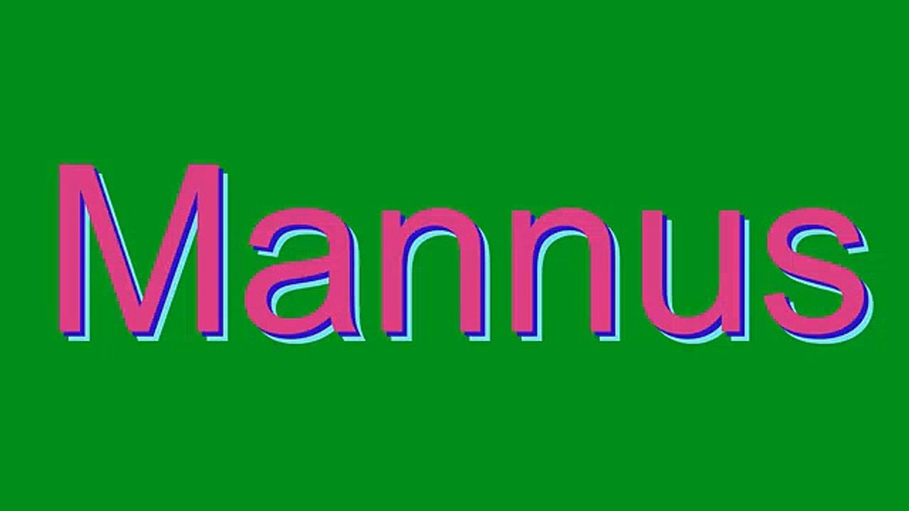 How to Pronounce Mannus