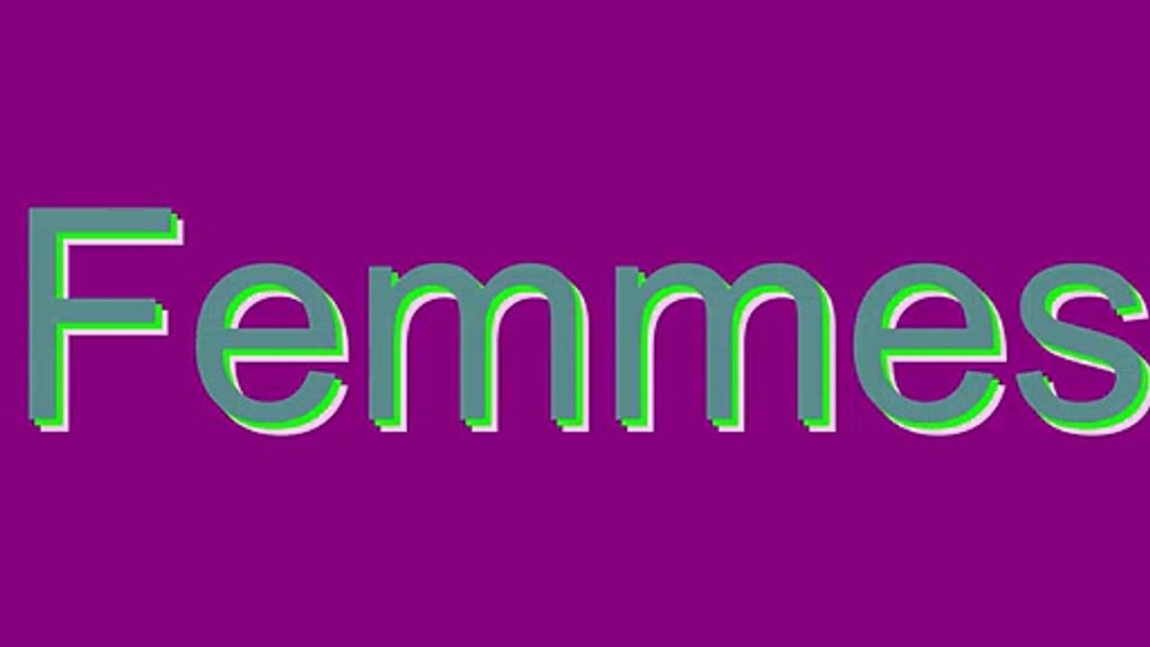How to Pronounce Femmes