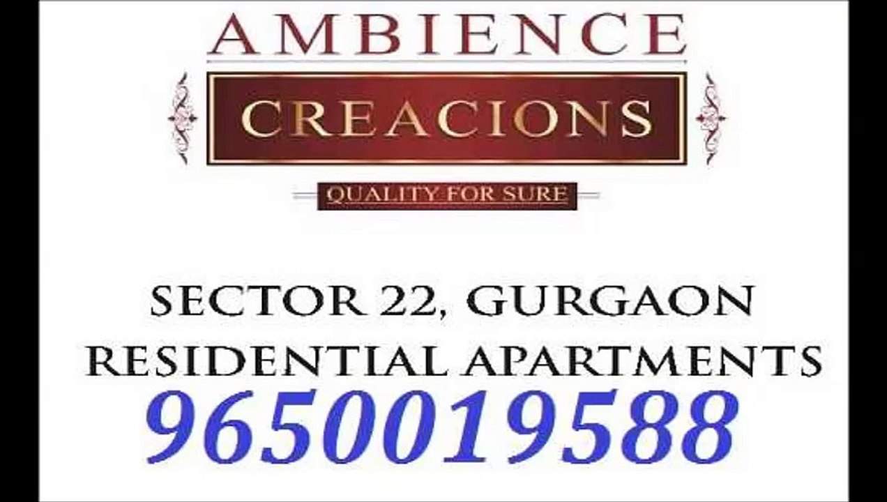 Ambience Creacions *965OOI9588* - Sector-22, Gurgaon - Residential