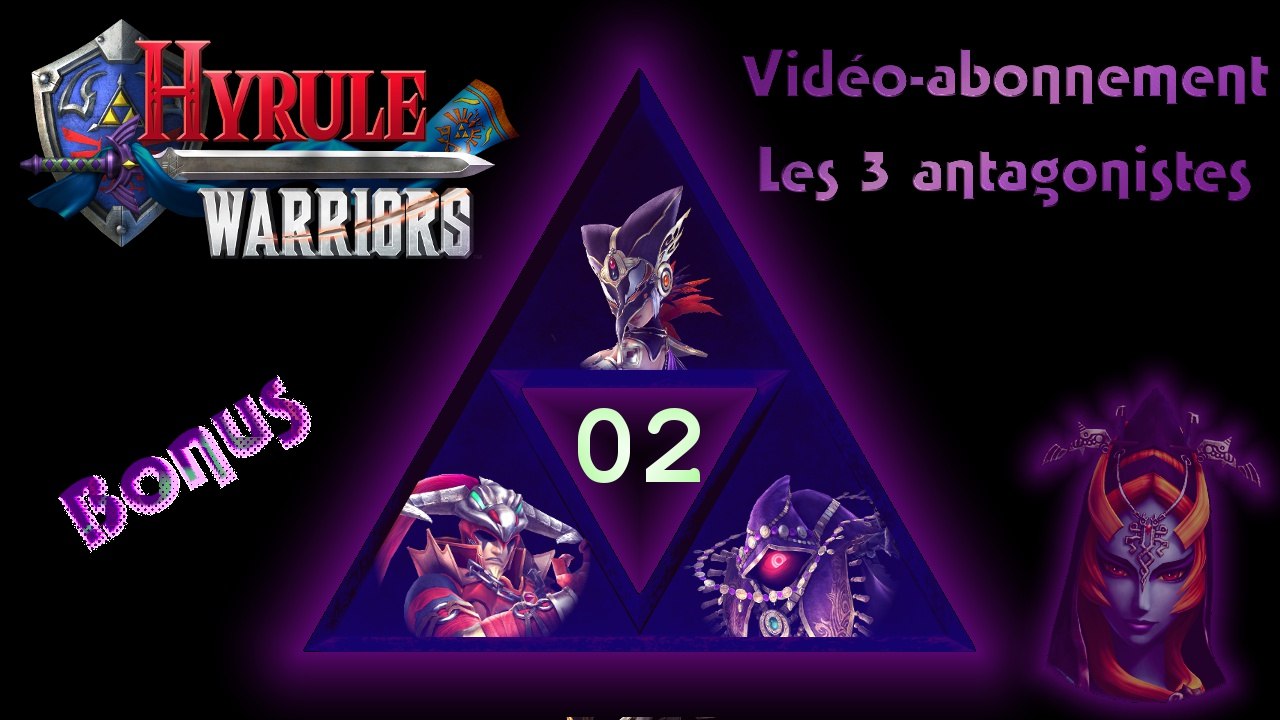 Vidéo-abonnement - Hyrule Warriors - Les 3 antagonistes Bonus 02