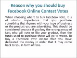 Reason why you should buy Facebook Online Contest Votes