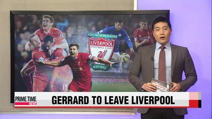 Steven Gerrard to leave Liverpool at the end of season