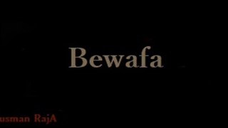 Bewafa song by usman Raja