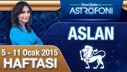 ASLAN burcu haftalık yorumu (5-11 Ocak 2015)