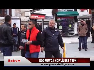 BODRUM'DA HDP'LİLERE TEPKİ GÖSTERDİLER