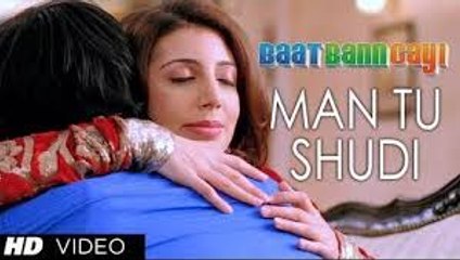 Man Tu Shudi (Baat Ban Gayi) Video Song Full HD