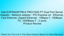 Intel EXPI9402PTBLK PRO/1000 PT Dual Port Server Adapter - Network adapter - PCI Express x4 - Ethernet, Fast Ethernet, Gigabit Ethernet - 10Base-T, 100Base-TX, 1000Base-T - 2 ports Review