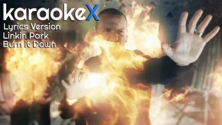 Linkin Park - Burn It Down Lyrics Version (KaraokeX)