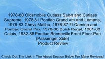 1978-80 Oldsmobile Cutlass Salon and Cutlass Supreme, 1978-81 Pontiac Grand Am and Lemans, 1978-83 C