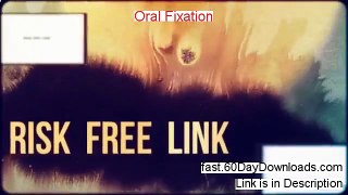 Get Oral Fixation free of risk (for 60 days)