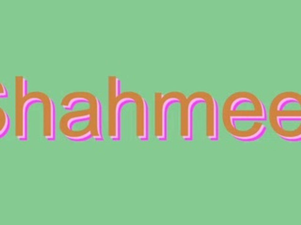 How to Pronounce Shahmeer