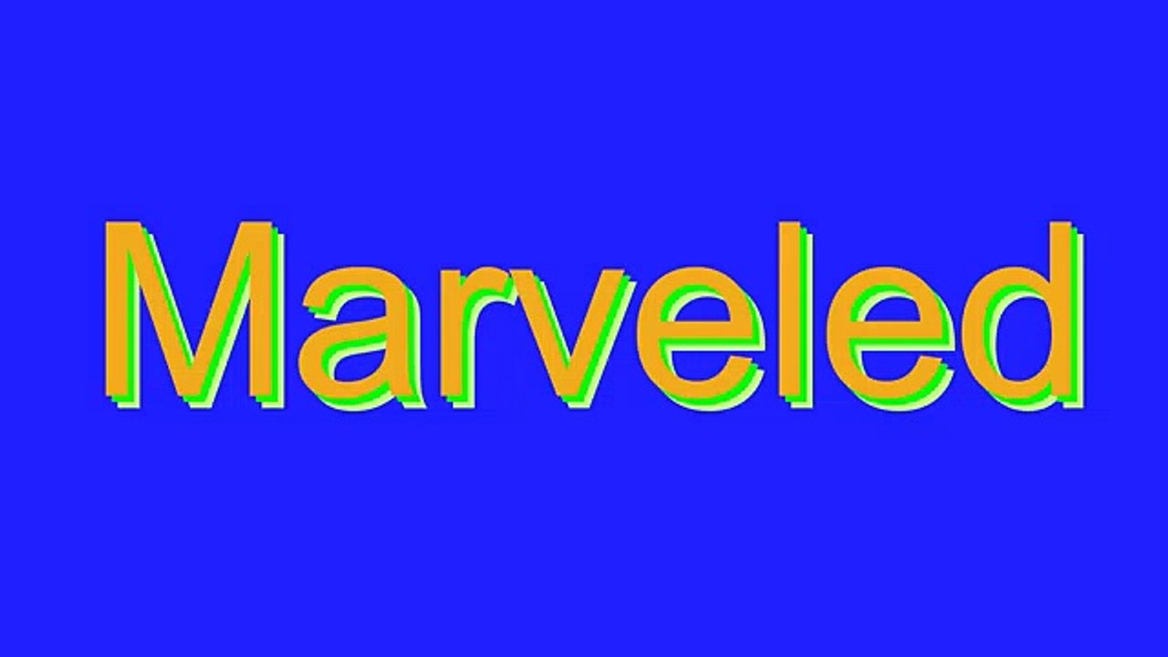 How to Pronounce Marveled