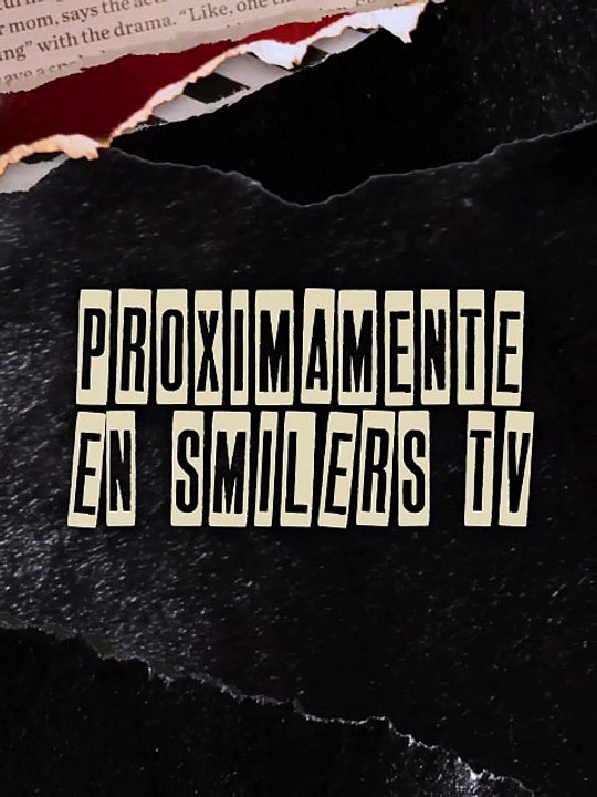 Proximamente en Smilers TV