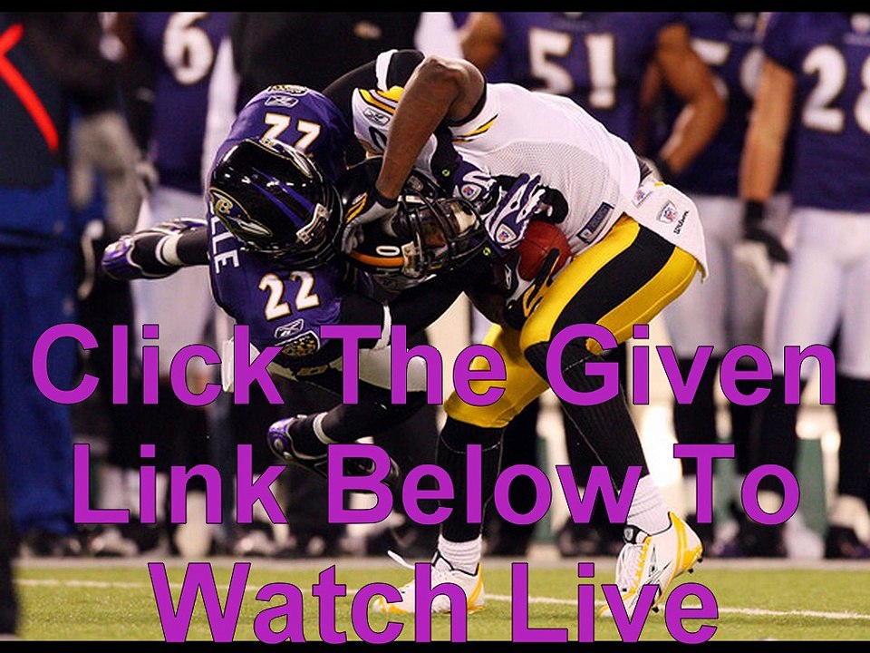 Baltimore Ravens vs Pittsburgh Steelers Live Stream NFL Football Game 2015 Online free hdtv