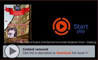 Download Great Chefs of Austria Chef Gernot Hicka Hotel Goldener Hirsch - Salzburg DVD Quality Movie Now