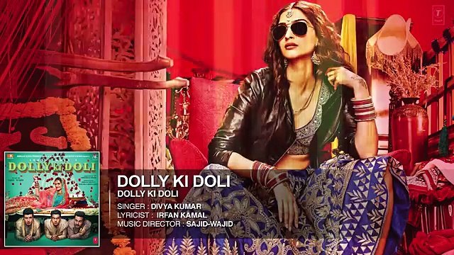 Dolly Ki Doli (Dolly Ki Doli) FULL AUDIO Song