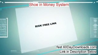 Shoe in Money System Download it No Risk - immediate access here