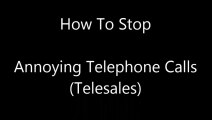 How to stop annoying phone calls (telesales) in less than 10 minutes