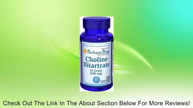 Puritan's Pride Choline Bitartrate 10 Grain 650 mg-100 Tablets Review