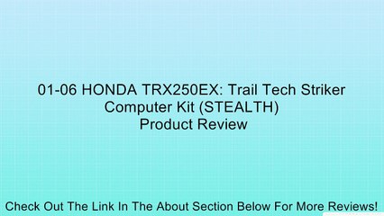 01-06 HONDA TRX250EX: Trail Tech Striker Computer Kit (STEALTH) Review