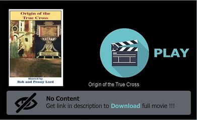 Download Origin of the True Cross Movie Divx