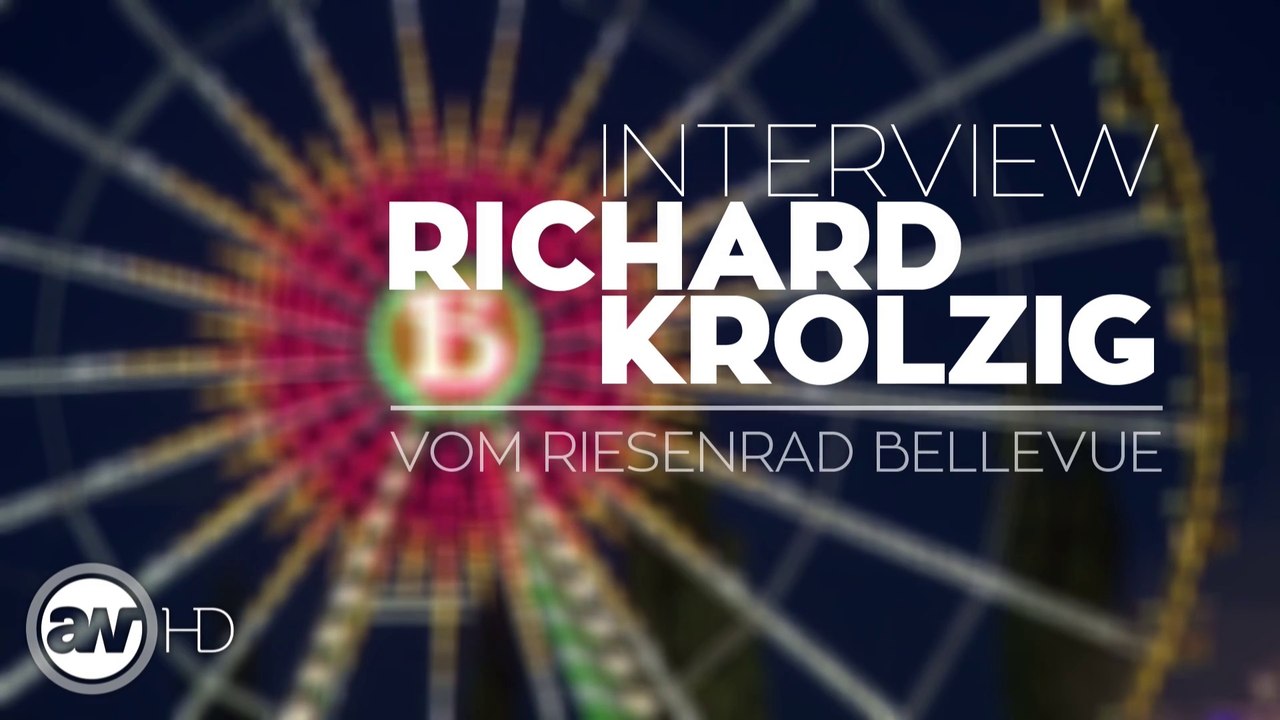 INTERVIEW RICHARD KROLZIG VOM RIESENRAD BELLEVUE