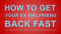 How to get your ex girlfriend back fast - A fast way to how many ways to get back ex girlfriend