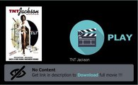 Play TNT Jackson Movie Download Now