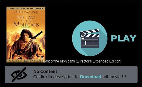 Last of the Mohicans (Director's Expanded Edition) Movie File