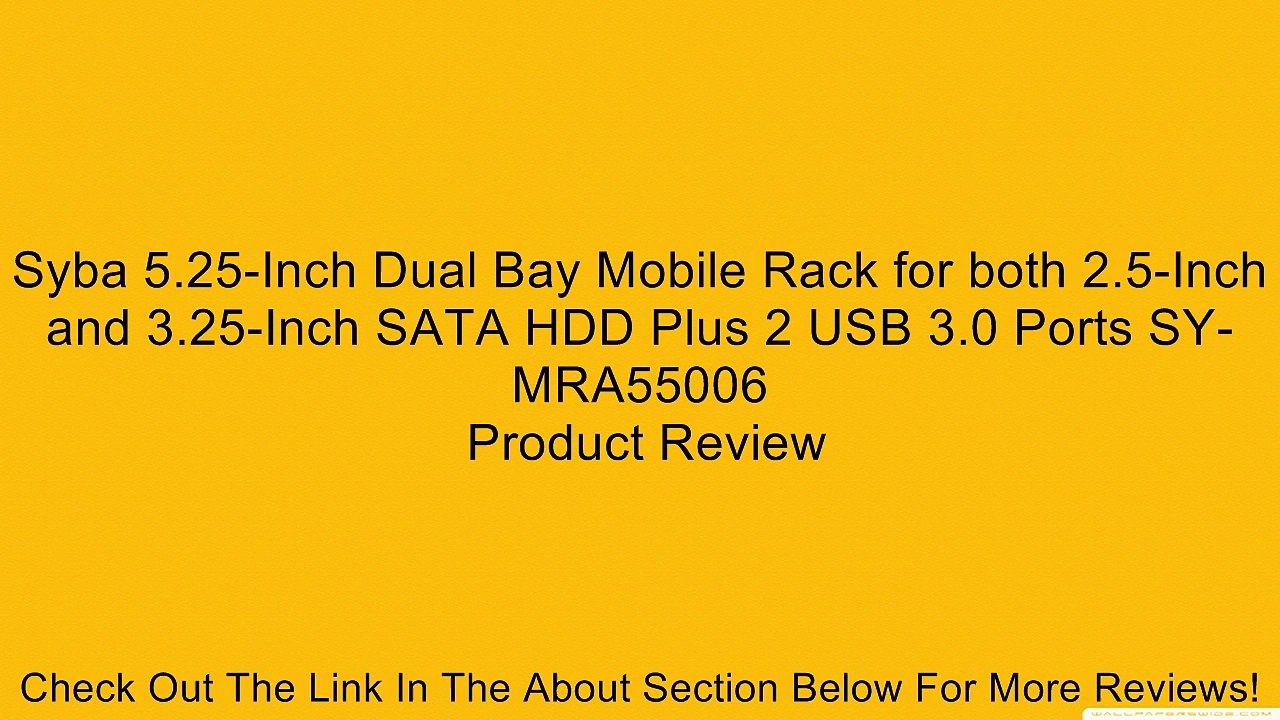 Syba 5.25-Inch Dual Bay Mobile Rack for both 2.5-Inch and 3.25-Inch SATA HDD Plus 2 USB 3.0 Ports SY-MRA55006 Review