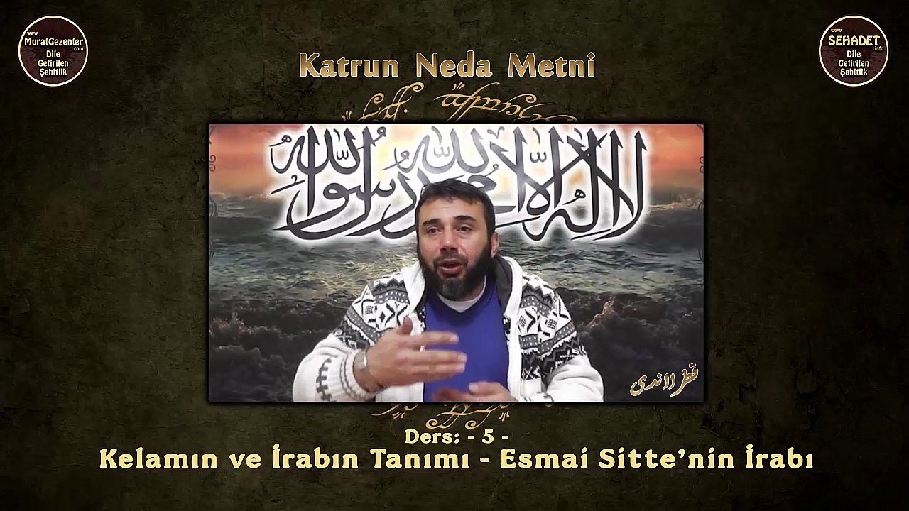 Katrun Neda Metni 5.Ders Kelamın ve İrabın Tanımı - Esmai Sitte'nin İrabı