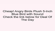 Angry Birds Plush 5-Inch Blue Bird with Sound Review