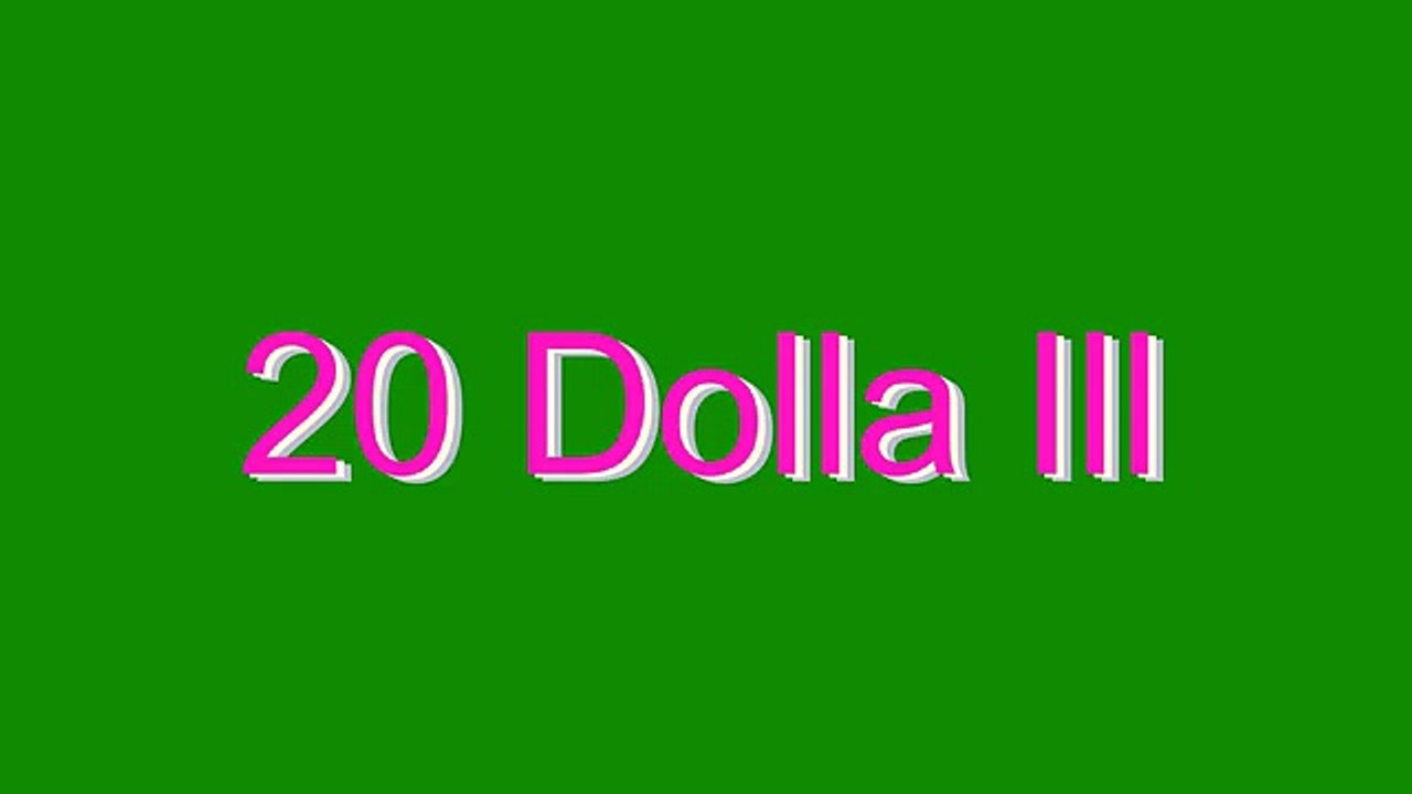 How to Pronounce 20 Dolla Ill
